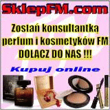 Perfumy, Kosmetyki FM, Praca, SklepFM.com